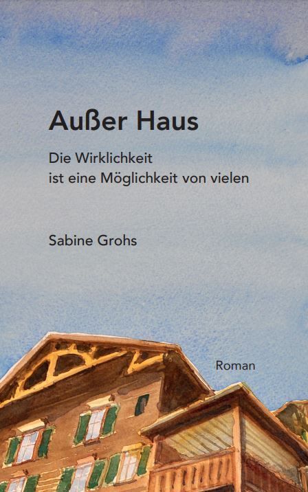 „Außer Haus“ – Sabine Grohs