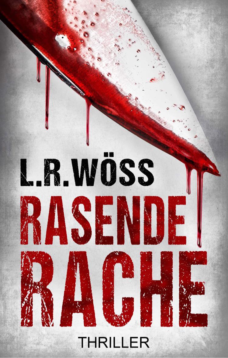 "Rasende Rache“ – Lotte R. Wöss