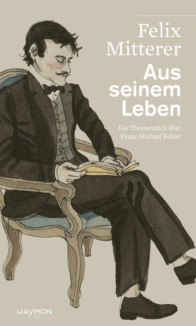Aus seinem Leben von Felix Mitterer